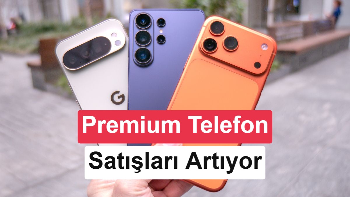 Premium akıllı telefonların pazar payı rekor kırdı: Apple ve Samsung zirvede